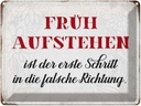 Blechschild 30x40 cm früh aufstehen falsche Richtung Spruch Zitat