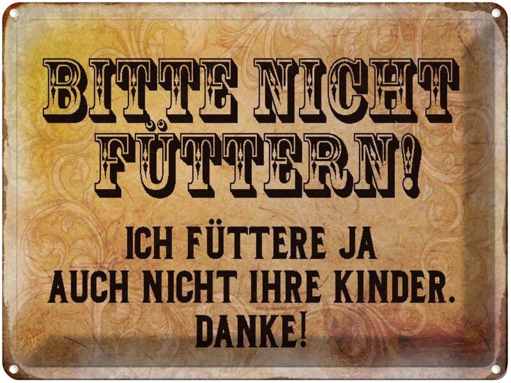 [LA-1790528] Blechschild 30x40 cm bitte nicht füttern Danke Spruch Zitat