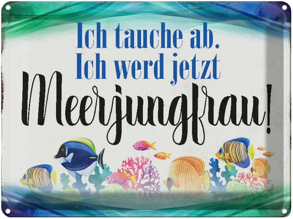 [LA-1790532] Blechschild 30x40 cm ich tauche ab werd Meerjungfrau Spruch Zitat