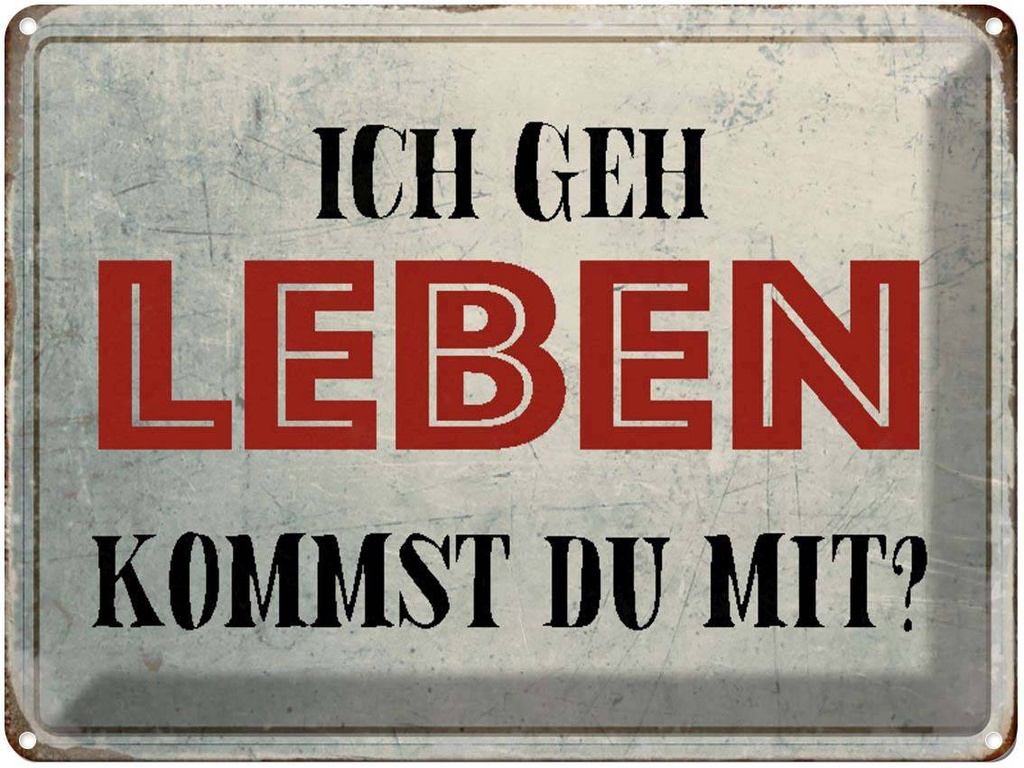 [LA-1790537] Blechschild 30x40 cm geh leben kommst du mit Retro Spruch Zitat