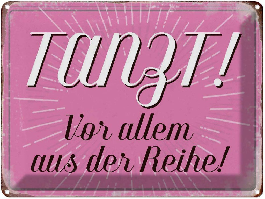 [LA-1790552] Blechschild 30x40 cm tanzt vor allem aus der Reihe Spruch Zitat