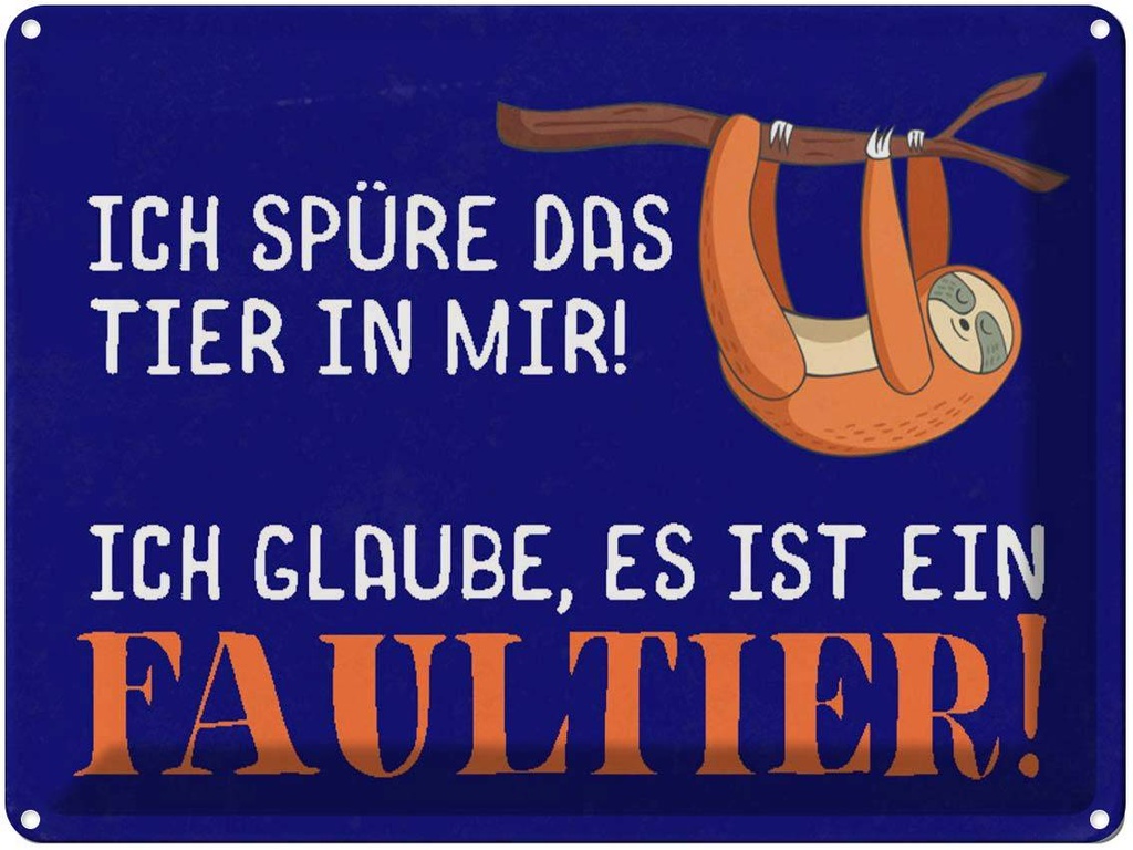 [LA-1790556] Blechschild 30x40 cm ich spüre das Faultier in mir Spruch Zitat