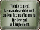 Blechschild 30x40 cm wichtig Träume haben und kämpfen Spruch Zitat