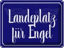 Blechschild 30x40 cm Landeplatz für Engel Spruch Zitat