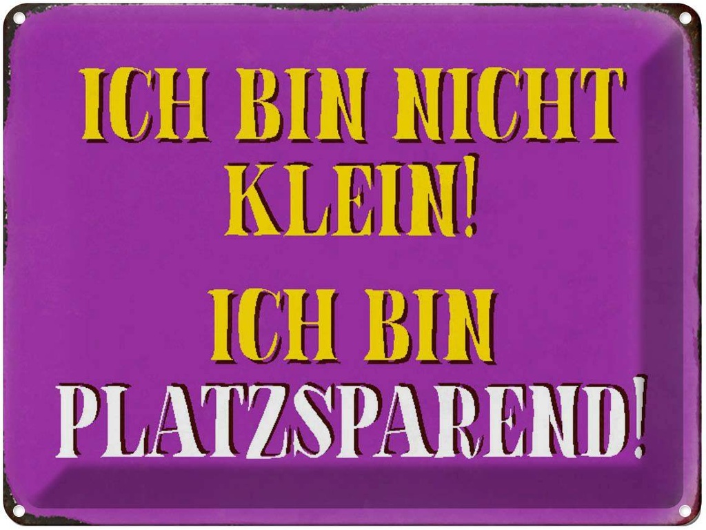 [LA-1790560] Blechschild 30x40 cm bin nicht klein platzsparend Spruch Zitat