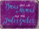 Blechschild 30x40 cm Omas sind wie Mamas nur mit Spruch Zitat