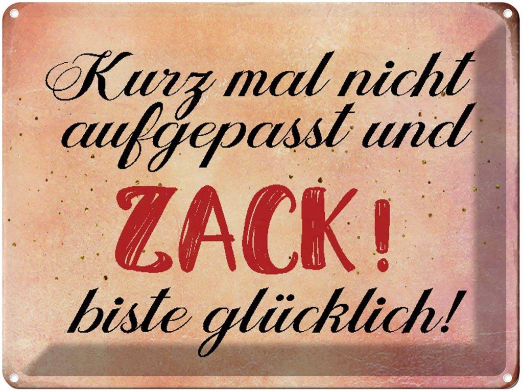 [LA-1790566] Blechschild 30x40 cm nicht aufgepasst und glücklich Spruch Zitat