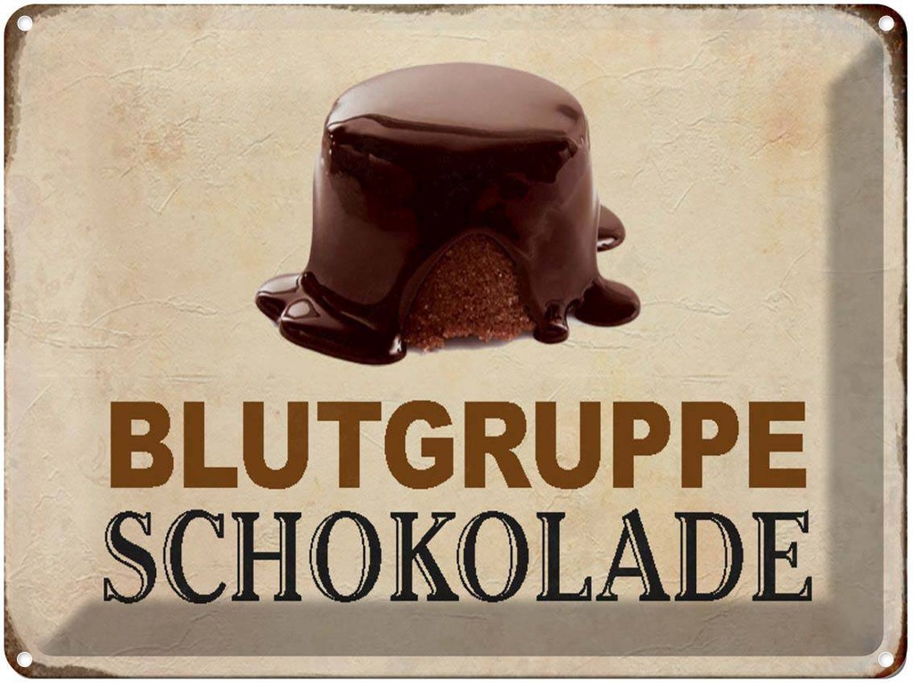 [LA-1790570] Blechschild 30x40 cm Blutgruppe Schokolade Spruch Zitat
