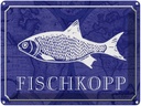 Blechschild 30x40 cm Fischkopp Fisch Witz Humor Lustig Spaß