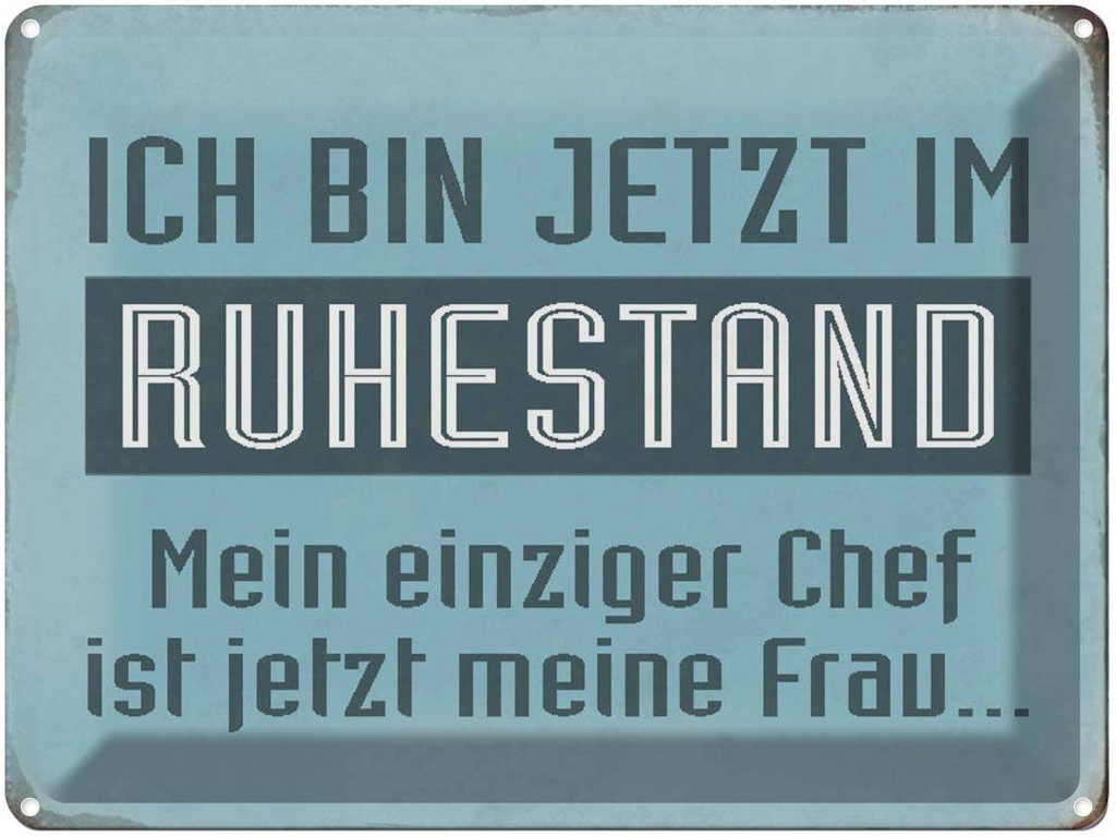 [LA-1790578] Blechschild 30x40 cm bin im Ruhestand Chef meine Frau Spruch Zitat