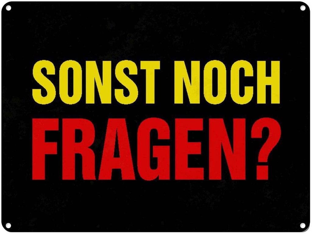 [LA-1790581] Blechschild 30x40 cm sonst noch Fragen Spruch Zitat