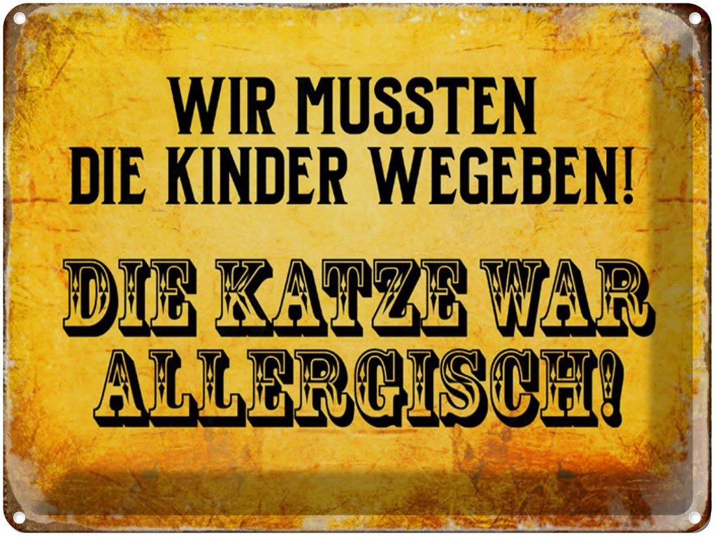 [LA-1790583] Blechschild 30x40 cm Kinder weggeben Katze allergisch