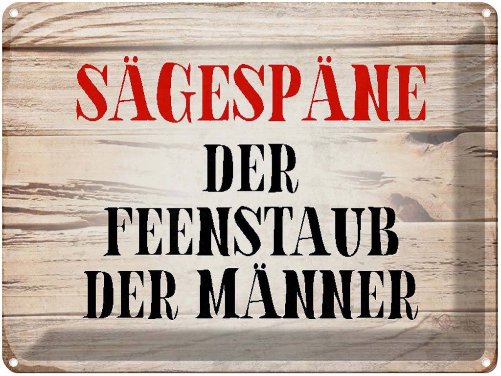 [LA-1790585] Blechschild 30x40 cm Sägespäne Feenstaub der Männer Spruch Zitat