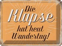 Blechschild 30x40 cm die Klapse hat heut Wandertag Spruch Zitat