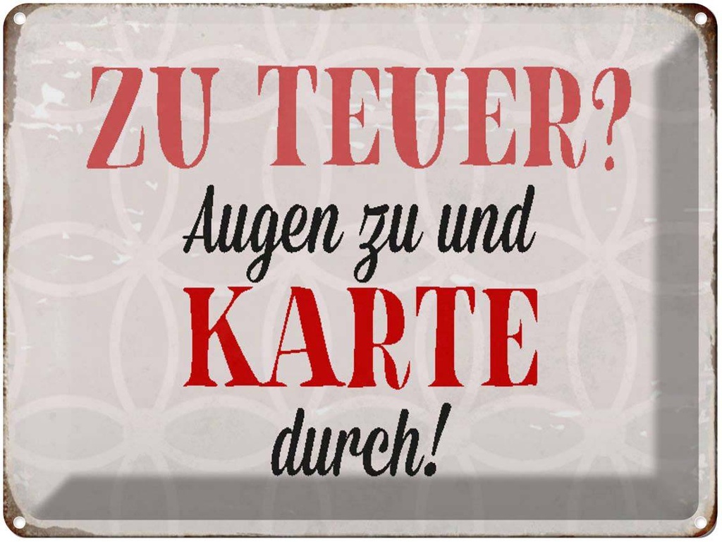 [LA-1790591] Blechschild 30x40 cm zu teuer Augen Karte durch Spruch Zitat