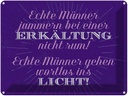 Blechschild 30x40 cm echte Männer jammern nicht Spruch Zitat