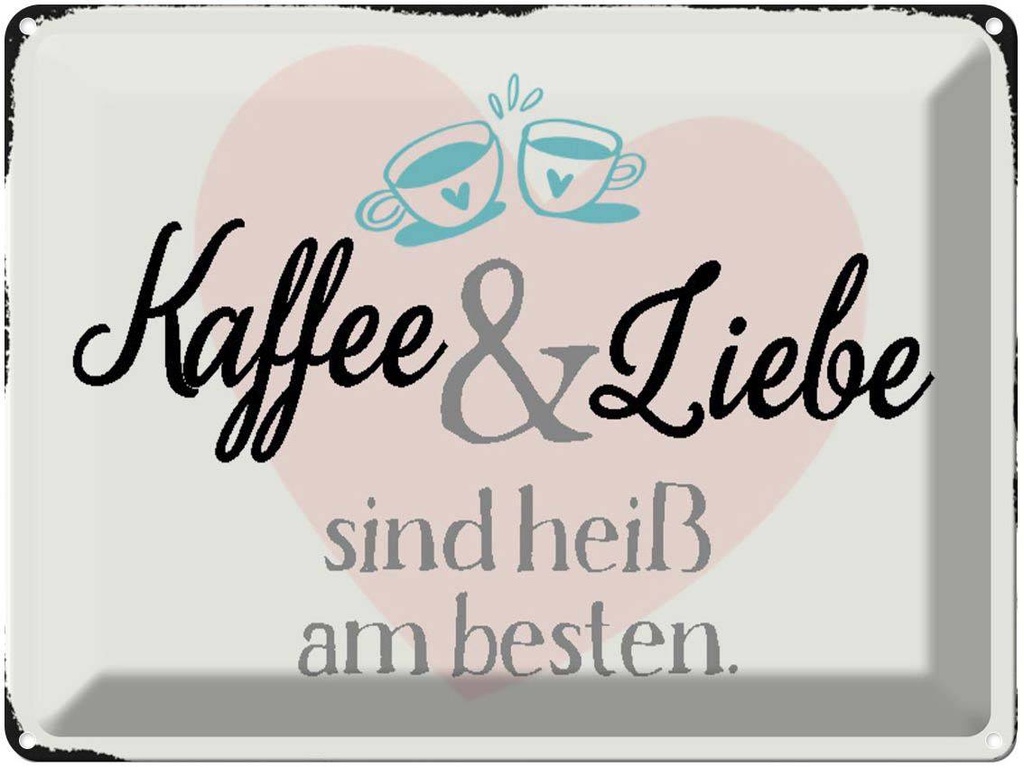 [LA-1790598] Blechschild 30x40 cm Kaffee und Liebe heiß am besten Spruch Zitat