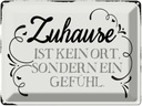 Blechschild 30x40 cm Zuhause ist kein Ort sondern ein Spruch Zitat
