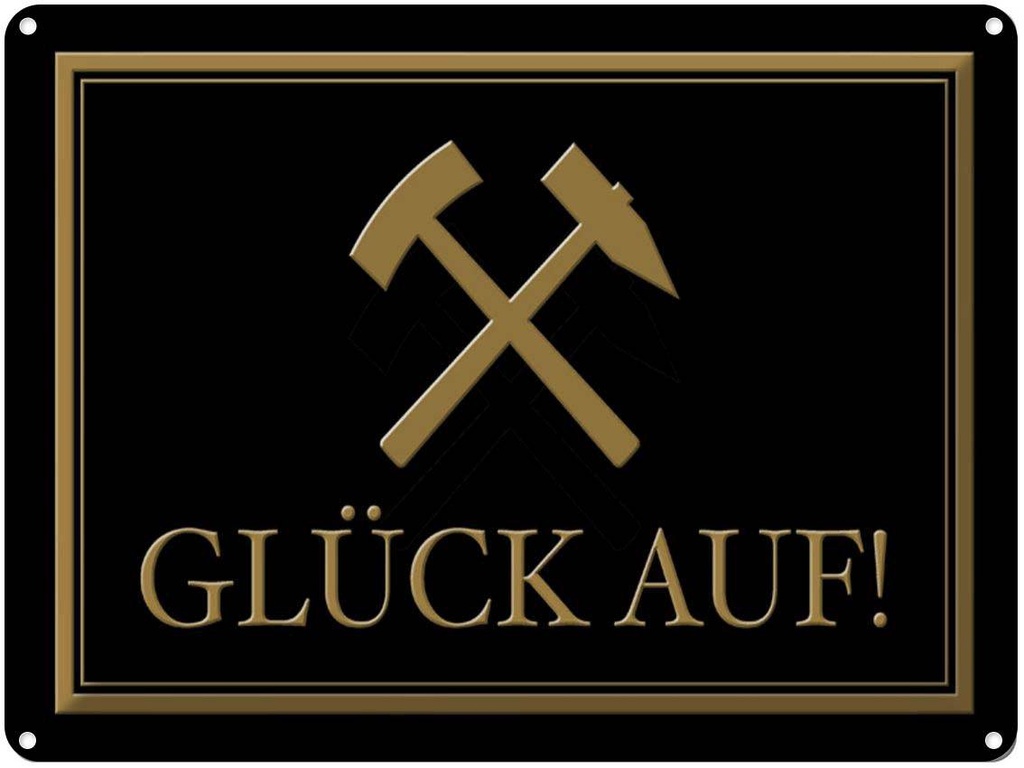[LA-1790602] Blechschild 30x40 cm Glück auf Hammer Bergbau Spruch Zitat
