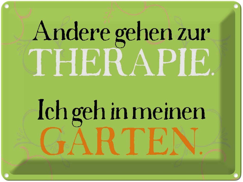 [LA-1790603] Blechschild 30x40 cm andere zur Therapie ich Garten Spruch Zitat