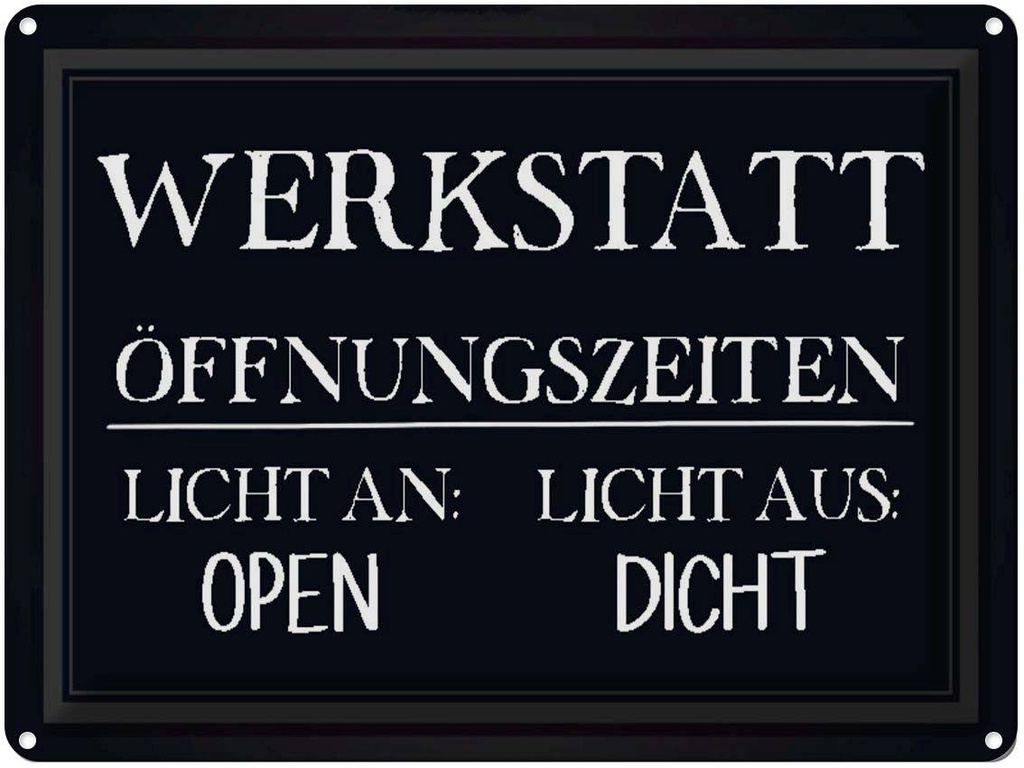 [LA-1790605] Blechschild 30x40 cm Werkstatt Öffnungszeiten open Spruch Zitat