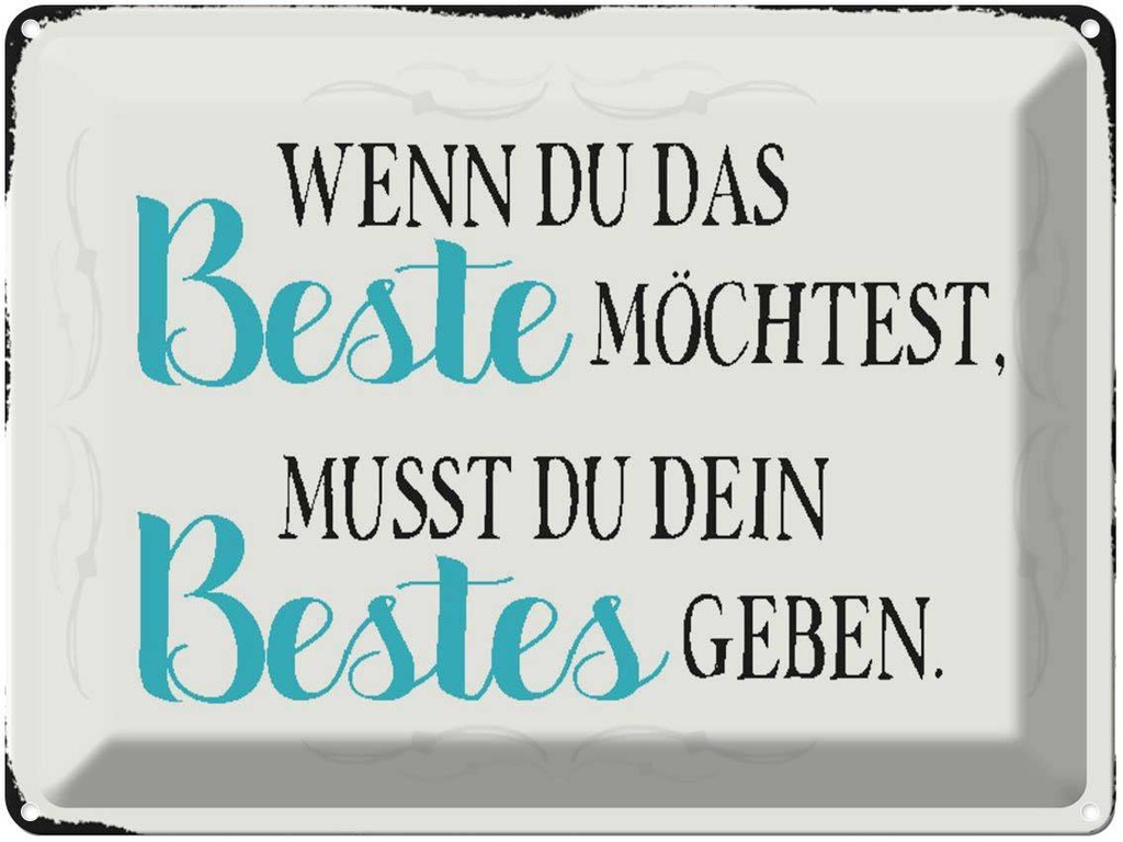[LA-1790606] Blechschild 30x40 cm wenn du das beste möchtest musst Spruch Zitat