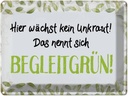 Blechschild 30x40 cm wächst kein Unkraut Begleitgrün Spruch Zitat
