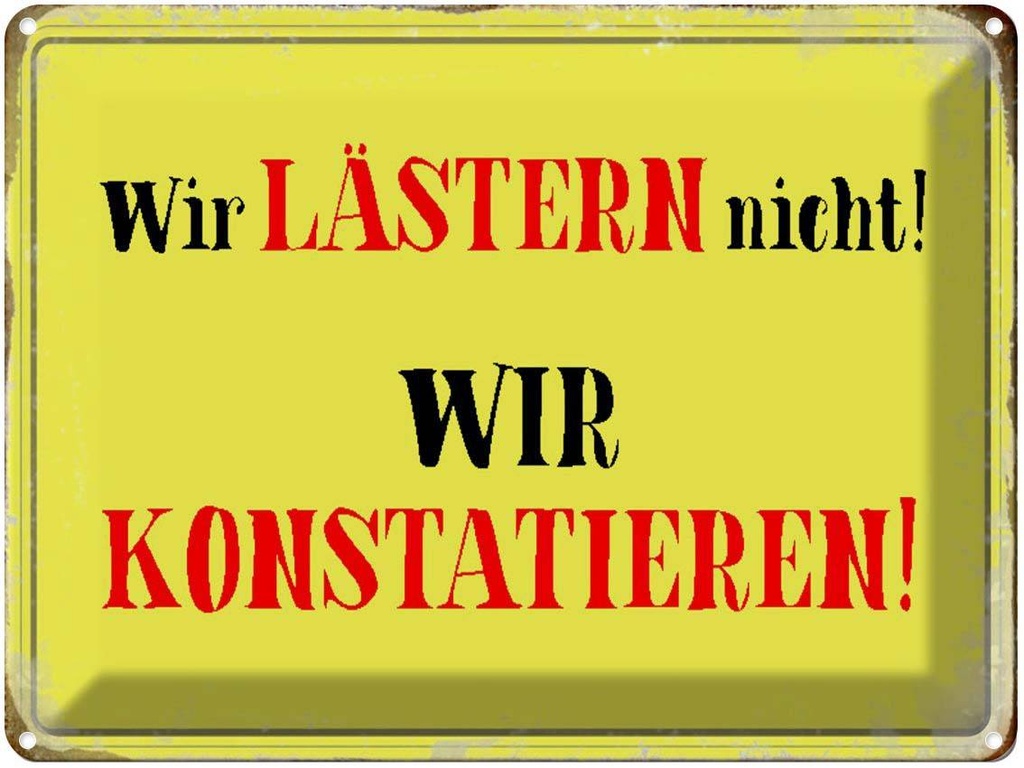 [LA-1790608] Blechschild 30x40 cm wir lästern nicht konstatieren Spruch Zitat