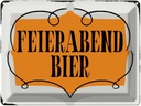 Blechschild 30x40 cm Feierabend Bier Alkohol Spruch Zitat