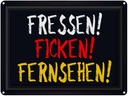 Blechschild 30x40 cm Fressen ficken Fernsehen Spruch Zitat