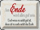 Blechschild 30x40 cm am Ende wird alles gut sein Spruch Zitat