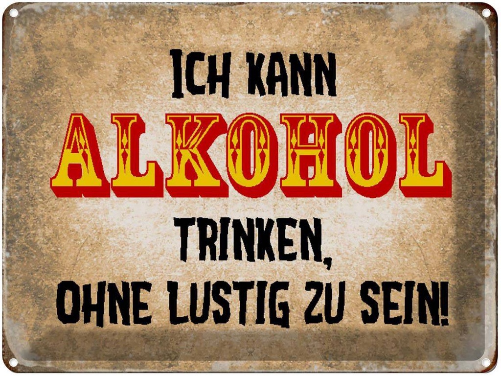 [LA-1790632] Blechschild 30x40 cm kann Alkohol trinken ohne lustig Witz Humor Spaß