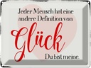 Blechschild 30x40 cm jeder Mensch Glück du bist meine Spruch Zitat