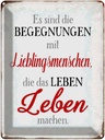 Blechschild 40x30 cm Begegnungen Lieblingsmenschen Spruch Zitat