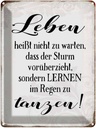 Blechschild 40x30 cm Leben lernen im Regen zu tanzen Spruch Zitat