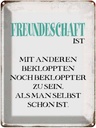 Blechschild 40x30 cm Freundschaft ist mit anderen Spruch Zitat