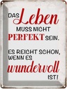 Blechschild 40x30 cm Leben muss nicht perfekt sein Spruch Zitat