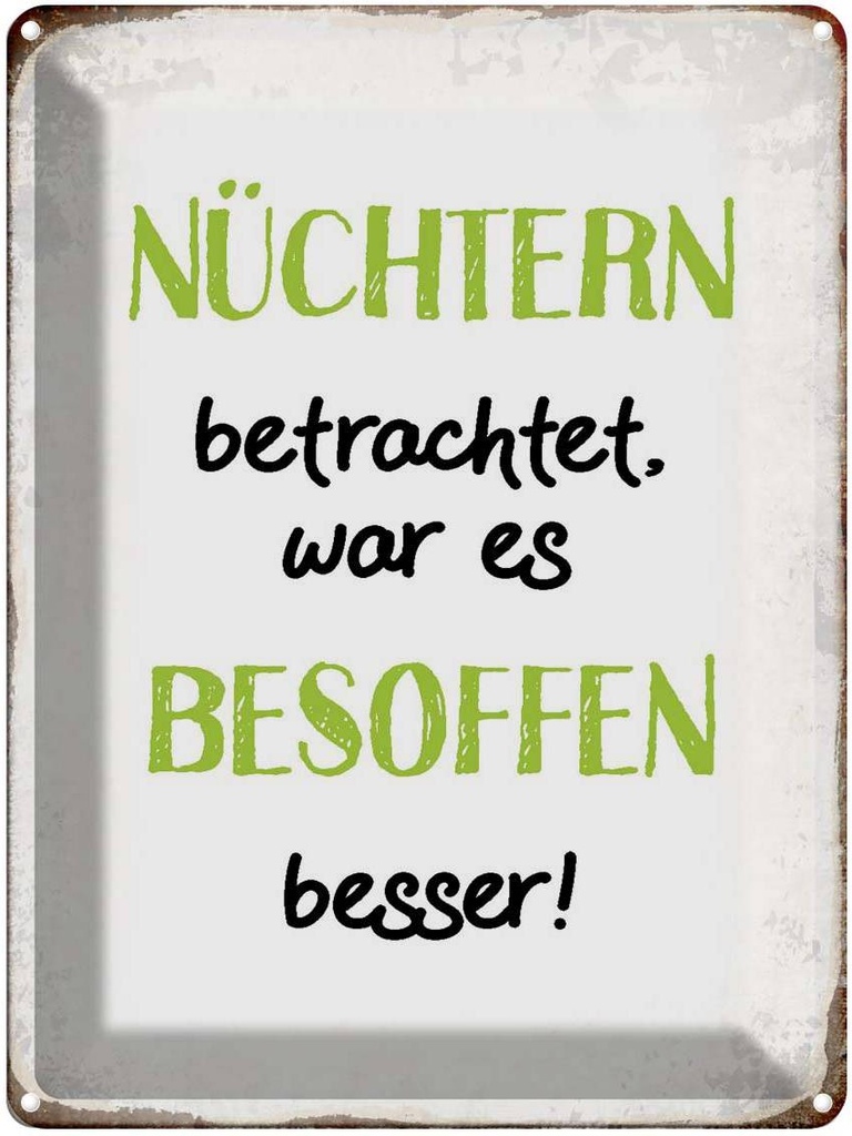 [LA-1790647] Blechschild 40x30 cm nüchtern war besoffen besser Spruch Zitat