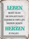 Blechschild 40x30 cm Leben seinem Herzen zu folgen Spruch Zitat