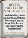 Blechschild 40x30 cm bitte nicht die Nachbarn stören Spruch Zitat