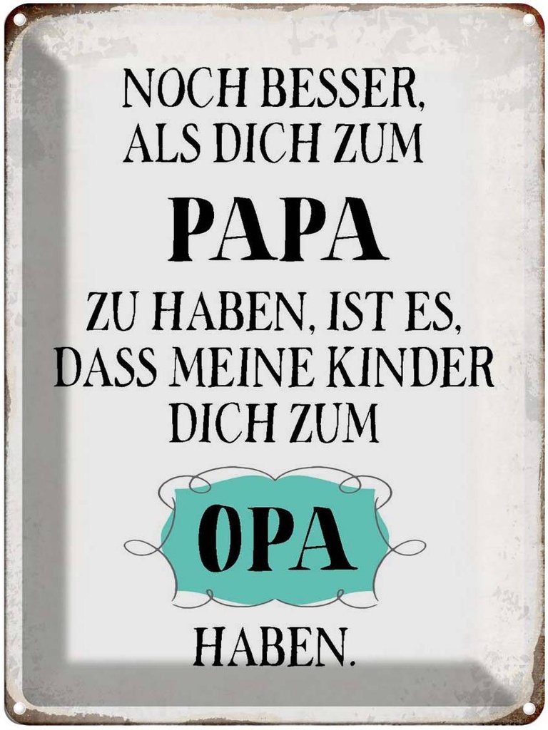 [LA-1790675] Blechschild 40x30 cm Papa noch besser dich zum Opa Spruch Zitat