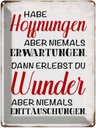 Blechschild 40x30 cm habe Hoffnung Erwartungen Wunder Spruch Zitat