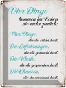 Blechschild 40x30 cm 4 Dinge kommen nie mehr zurück Spruch Zitat