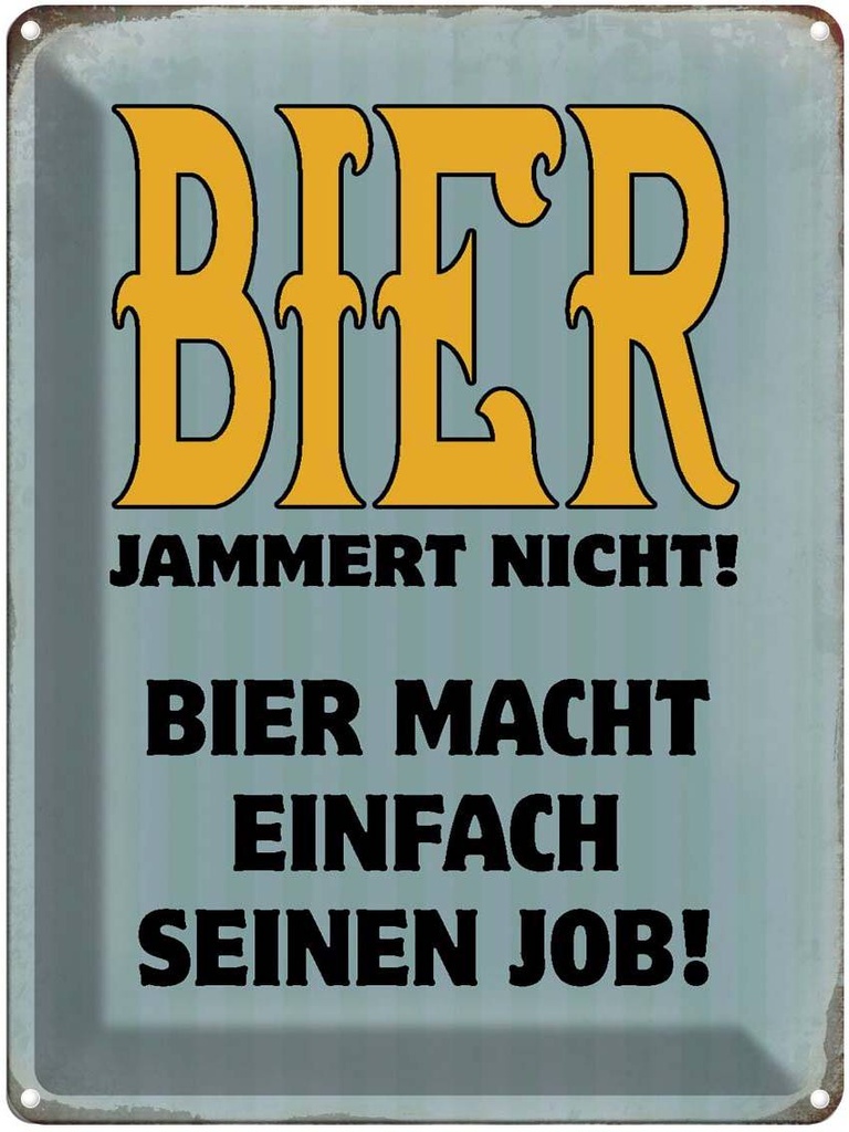 [LA-1790682] Blechschild 40x30 cm Bier jammert nicht macht Job Spruch Zitat