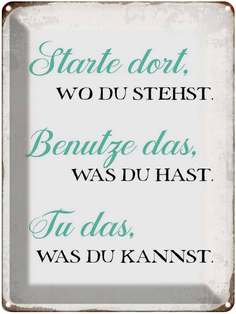 [LA-1790684] Blechschild 40x30 cm starte dort wo du stehst tu das Spruch Zitat