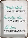 Blechschild 40x30 cm starte dort wo du stehst tu das Spruch Zitat