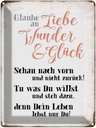 Blechschild 40x30 cm glaube an Liebe Wunder Glück Spruch Zitat