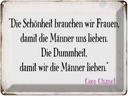 Blechschild 30x40 cm Schönheit Frauen Dummheit Männer Spruch Zitat