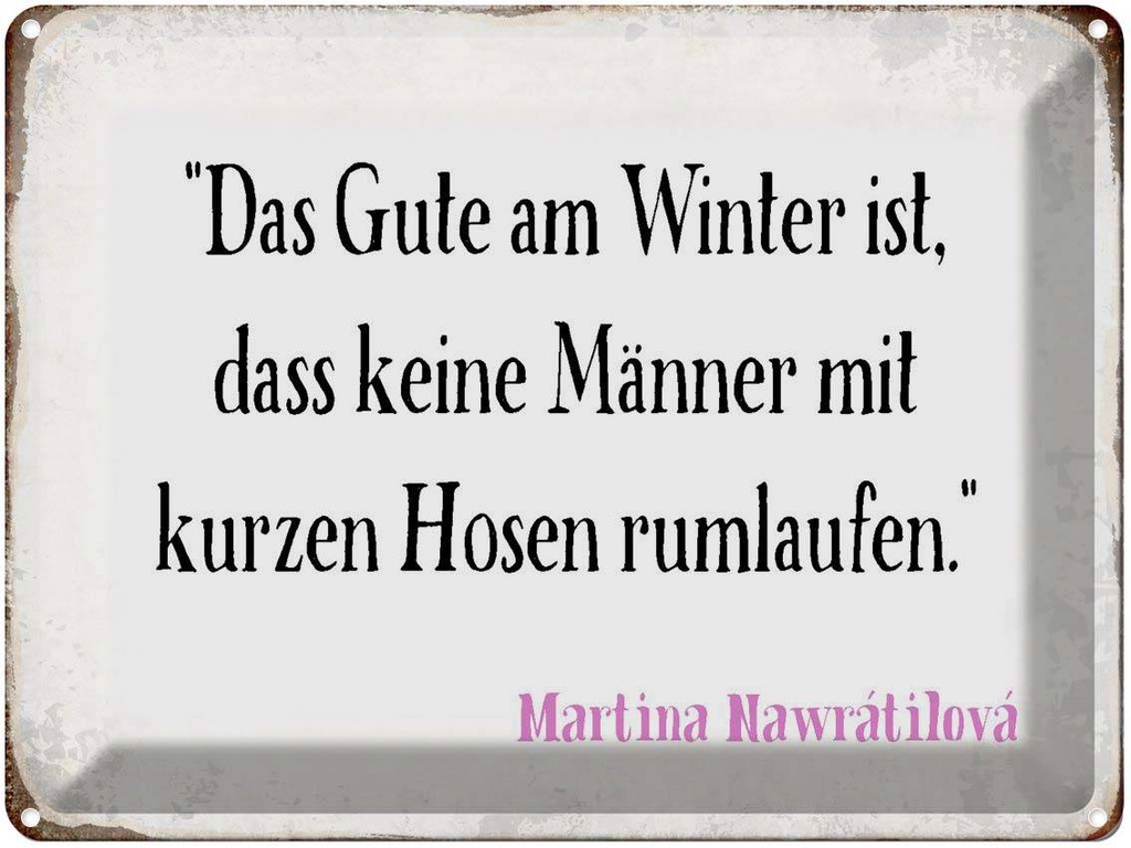 [LA-1790712] Blechschild 30x40 cm Gute am Winter keine Männer mit Spruch Zitat