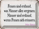 Blechschild 30x40 cm Frauen Männer sind erstaunt was Spruch Zitat
